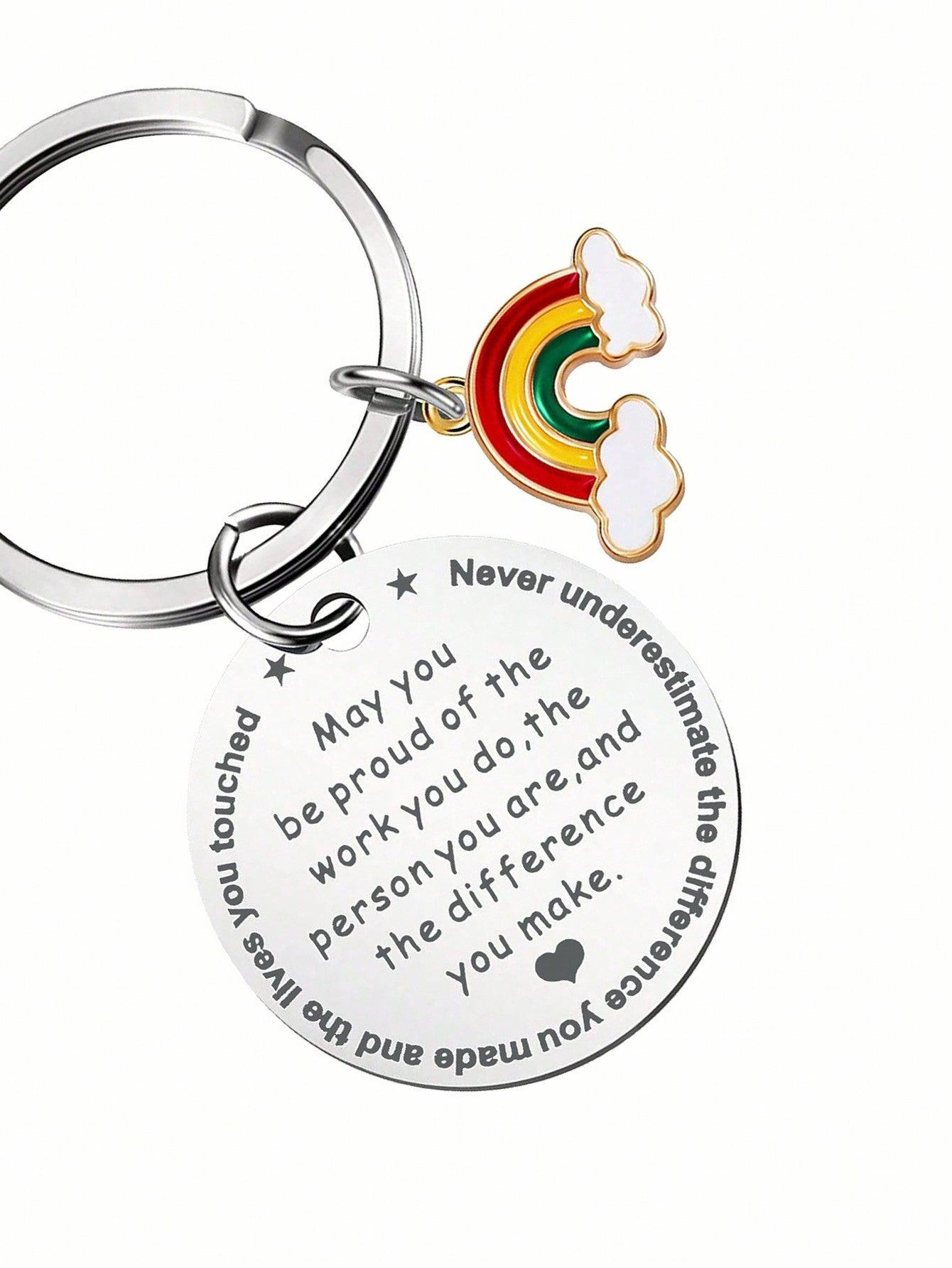 Street 1pc Women's Men's Rainbow Charm Slogan May You Proud Of The Work You Do Never Underestimate The Difference You Made Engraved Stainless Steel Keychain Cute Fashion Style Car Keychain For Colleague's Teacher's Coaches Doctor Nurse's CoWork Er Gift